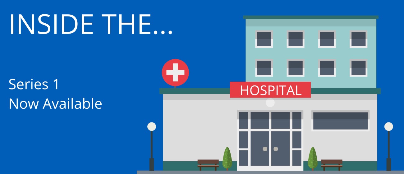 Inside The Hospital: Series 1 Now Available